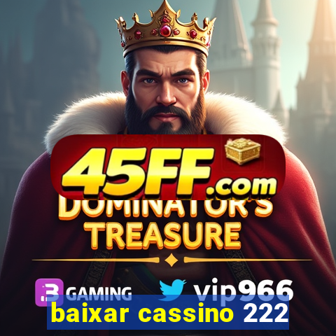 baixar cassino 222